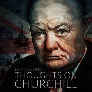 Hardcore History 11 - Thoughts on Churchill