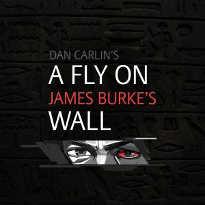 Hardcore History 18 - A Fly on James Burke's Wall