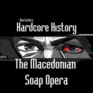 Hardcore History 14 - The Macedonian Soap Opera - Image 2