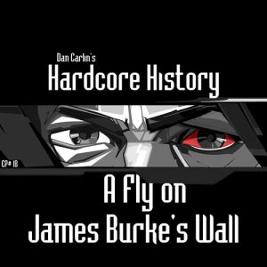 Hardcore History 18 - A Fly on James Burke's Wall - Image 2